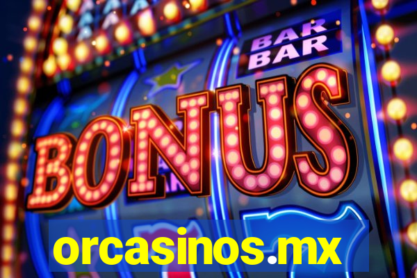 orcasinos.mx