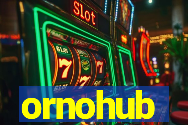 ornohub