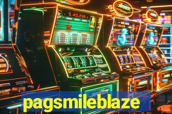 pagsmileblaze