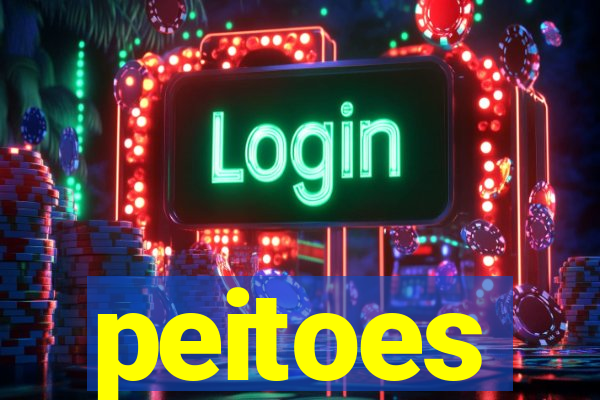 peitoes