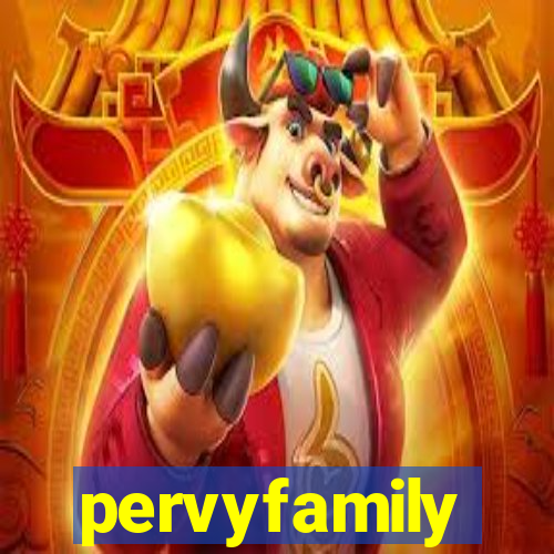 pervyfamily