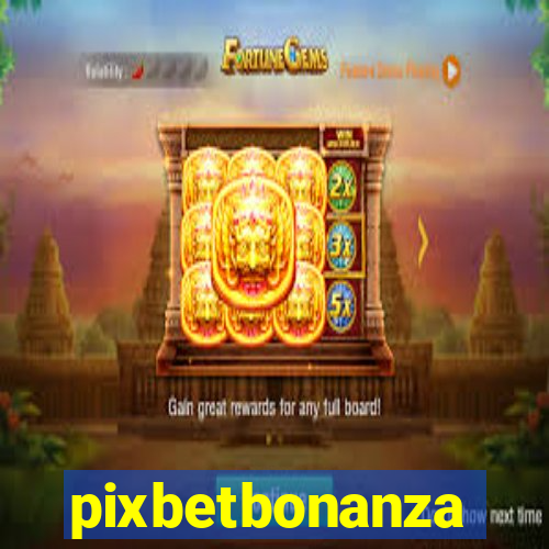 pixbetbonanza