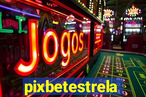 pixbetestrela