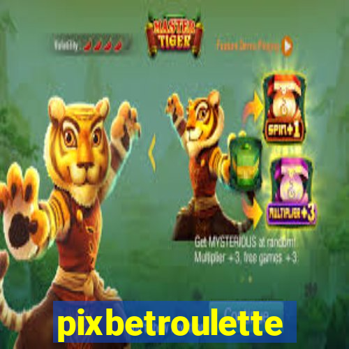 pixbetroulette