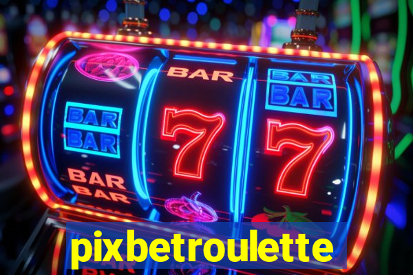 pixbetroulette