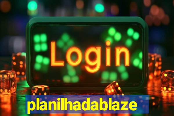 planilhadablaze