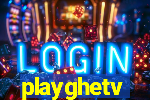 playghetv