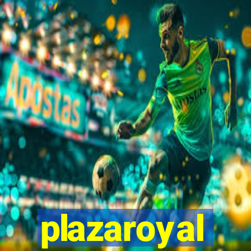 plazaroyal