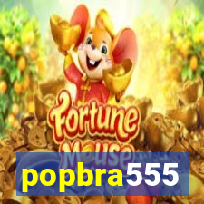 popbra555