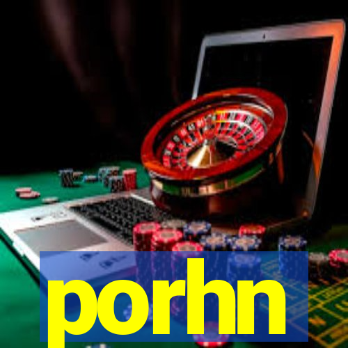 porhn