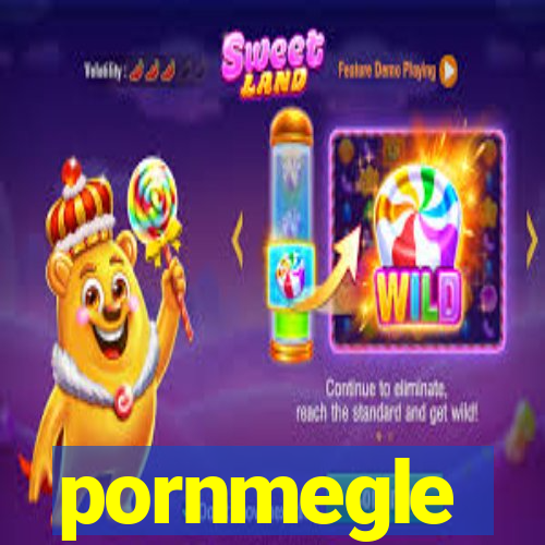 pornmegle