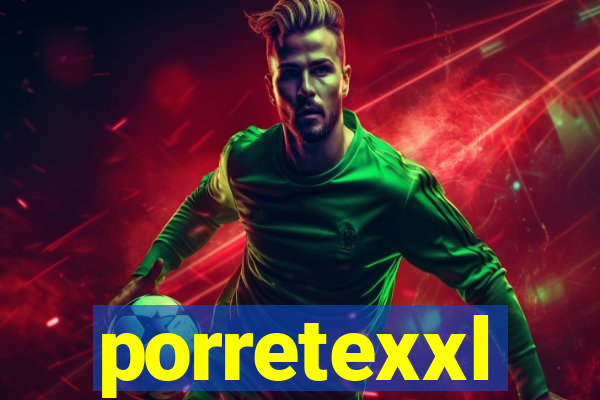 porretexxl