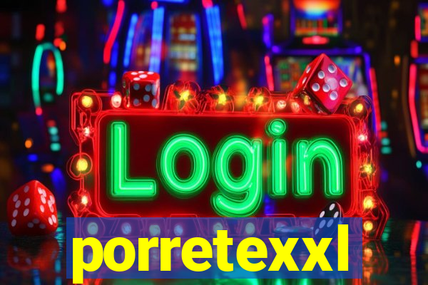 porretexxl