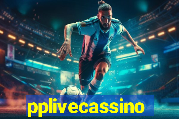 pplivecassino