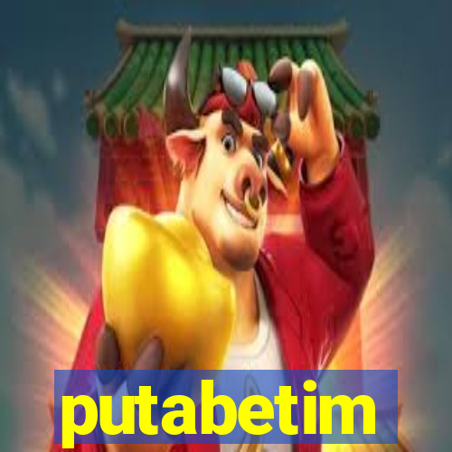 putabetim