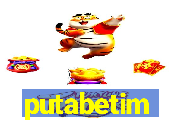 putabetim