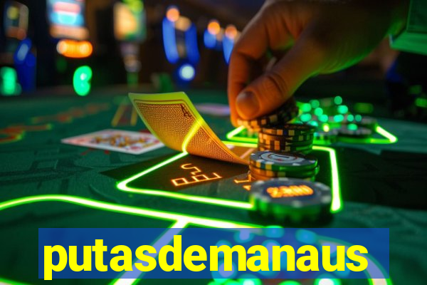 putasdemanaus