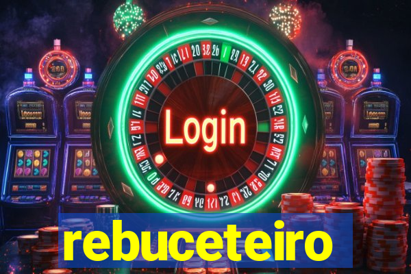 rebuceteiro