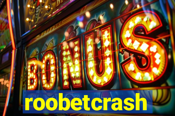 roobetcrash