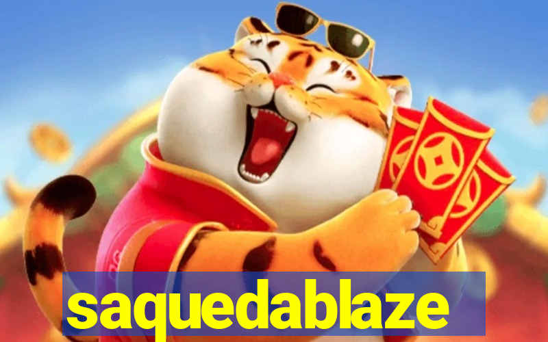 saquedablaze