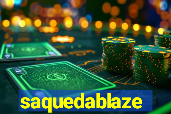 saquedablaze