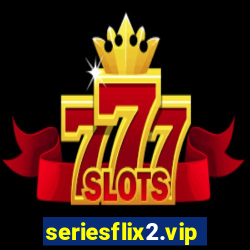 seriesflix2.vip