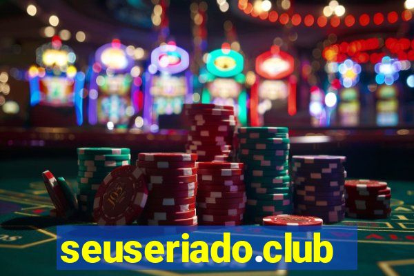 seuseriado.club