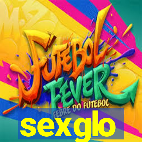 sexglo