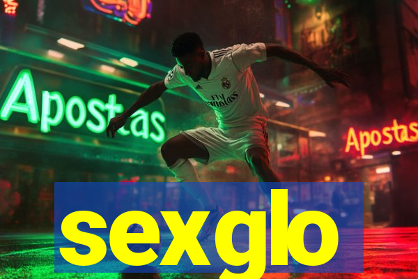 sexglo