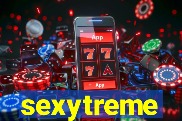 sexytreme