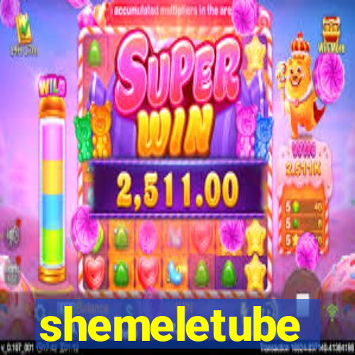 shemeletube