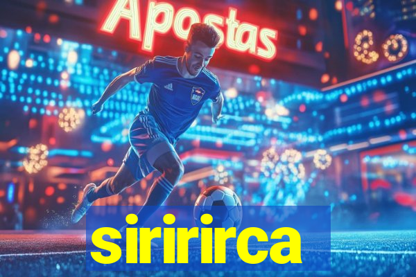 siririrca