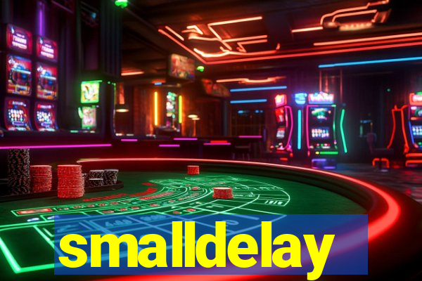 smalldelay