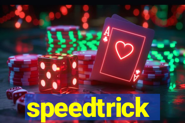 speedtrick