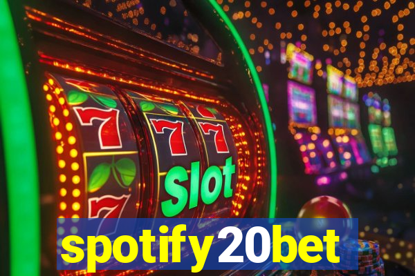 spotify20bet