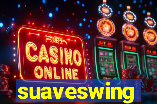 suaveswing