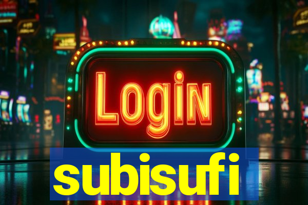 subisufi