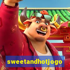 sweetandhotjogo