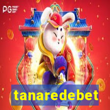 tanaredebet