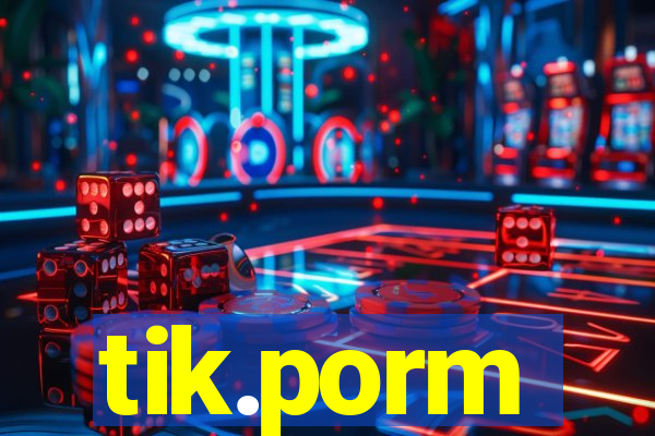 tik.porm