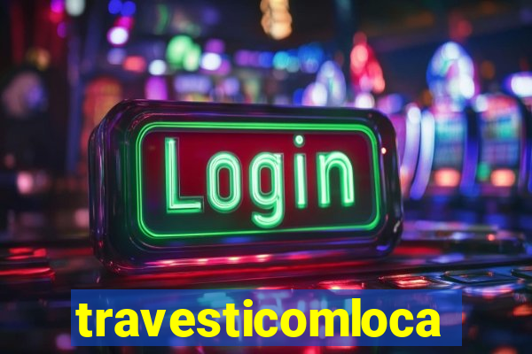 travesticomlocal