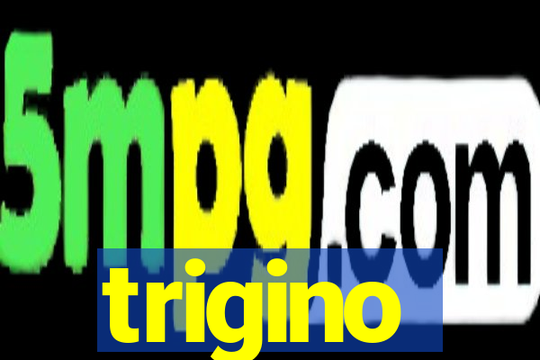 trigino