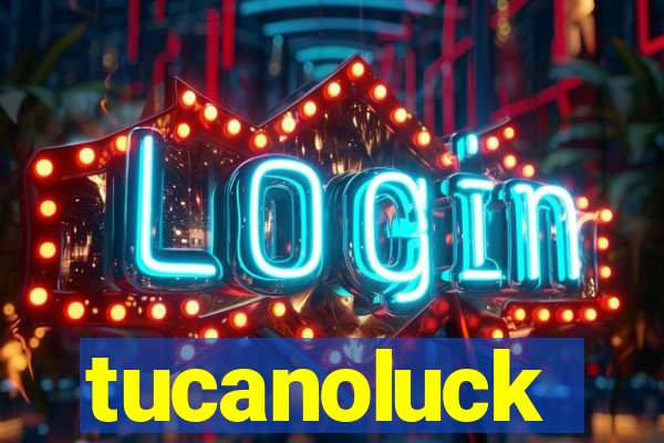 tucanoluck