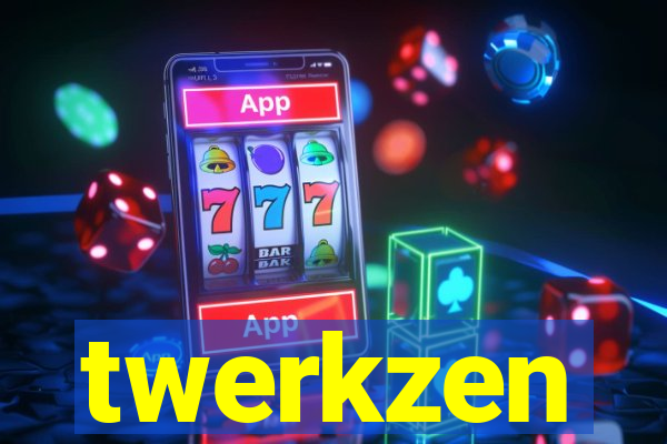 twerkzen