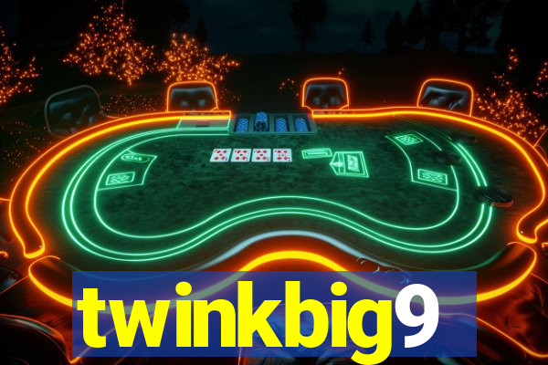 twinkbig9