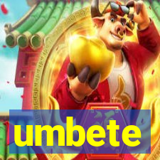 umbete