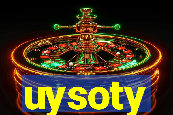 uysoty