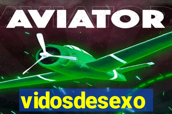 vidosdesexo