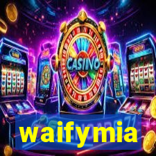 waifymia