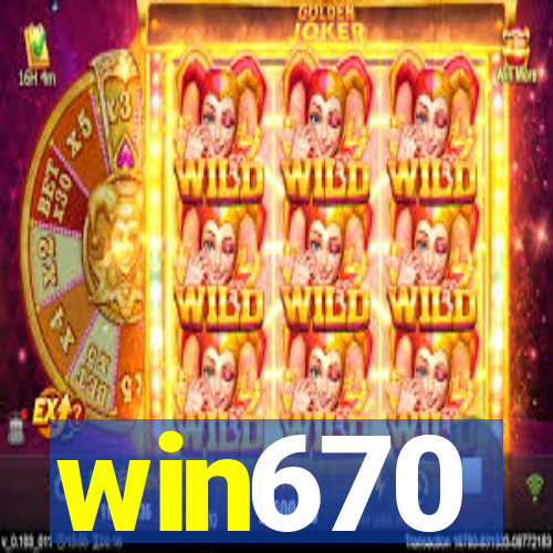 win670